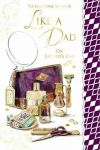 Fathers Day Card - Like A Dad - Aftershave