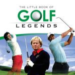 Little Book of Golf Legends - Neil Tappin