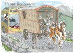 Retirement Card - Relax Enjoy Gypsy Caravan - Funny Gift Envy