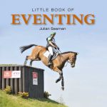 Little Book of Eventing - Julian Seaman