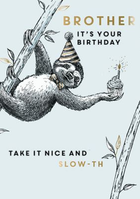 Birthday Card - Brother- Sloth Take it Easy - King Street Ling Design
