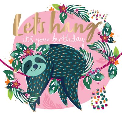 Birthday Card - Female Sloth Let's Hang - Talking Pictures 