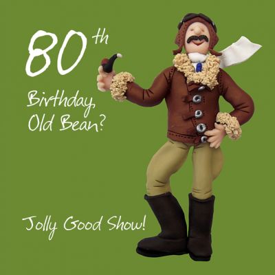 80th Male Birthday Card - Old Bean Jolly Good Show One Lump Or Two