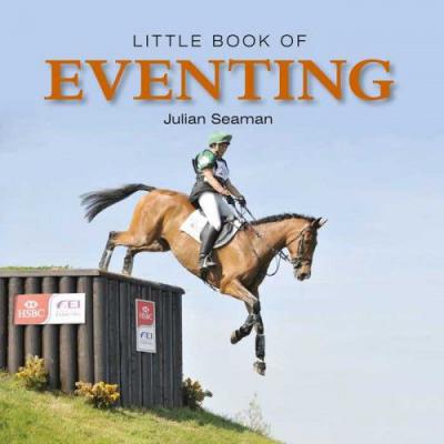 Little Book of Eventing - Julian Seaman